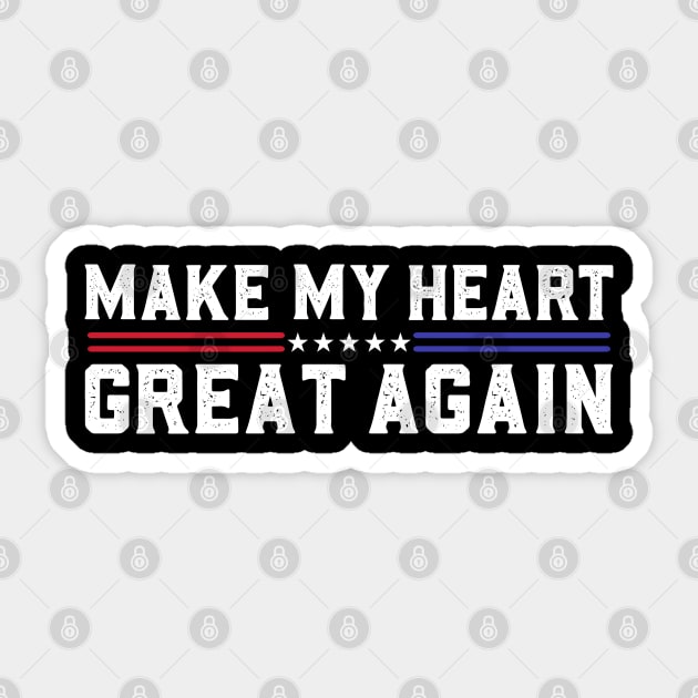 Make My Heart Great Again Funny Open Heart Surgery Recovery Sticker by abdelmalik.m95@hotmail.com